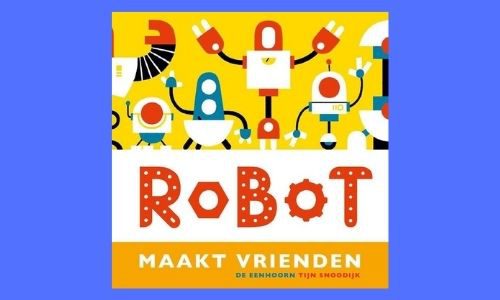 #79. Vrolijk gekleurd en op rijm: Robot maakt vrienden