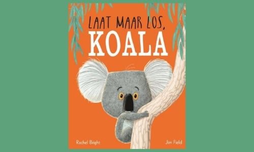 #85. Ik wil en ik durf en ik kan!: Laat maar los, Koala