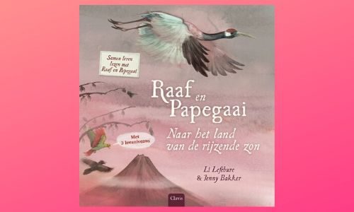 #241. Oefenen & leren: Samen leren lezen met Raaf en Papegaai – Naar het land van de rijzende zon